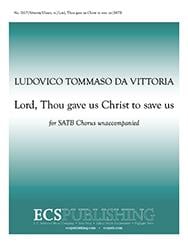 Lord, Thou Gave Us Christ to Save Us